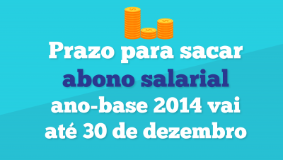 Trabalhadores têm um mês para sacar abono salarial ano-base 2014