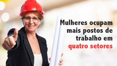 Mulheres têm desempenho positivo em quatro dos oito setores da economia