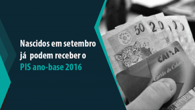 Nascidos em setembro recebem o PIS ano-base 2016 a partir desta quinta