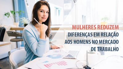 Em dez anos, cai diferença entre homens e mulheres no mercado de trabalho