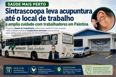 SAÚDE MAIS PERTO: Sintrascoopa leva acupuntura até o local de trabalho e amplia cuidado com trabalhadores em Palotina